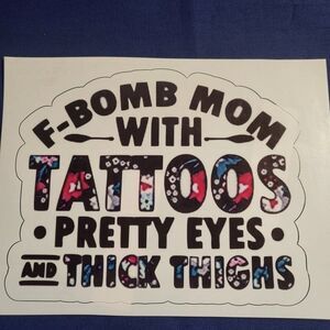 "F-Bomb Mom with Pretty Eyes & Thick Thighs" Decal Sticker